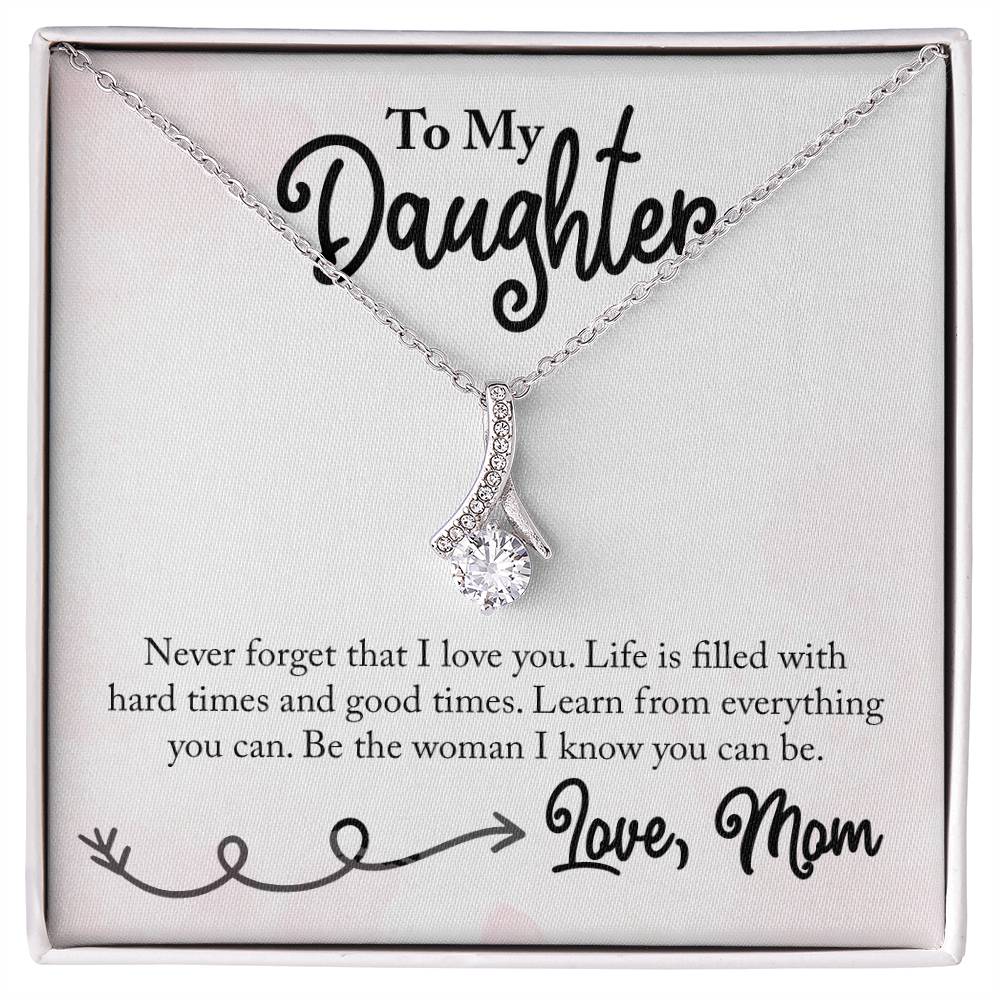 To my Daughter - Liffe is filled with Hard Times and Great Times - Necklace ShineOn Fulfillment