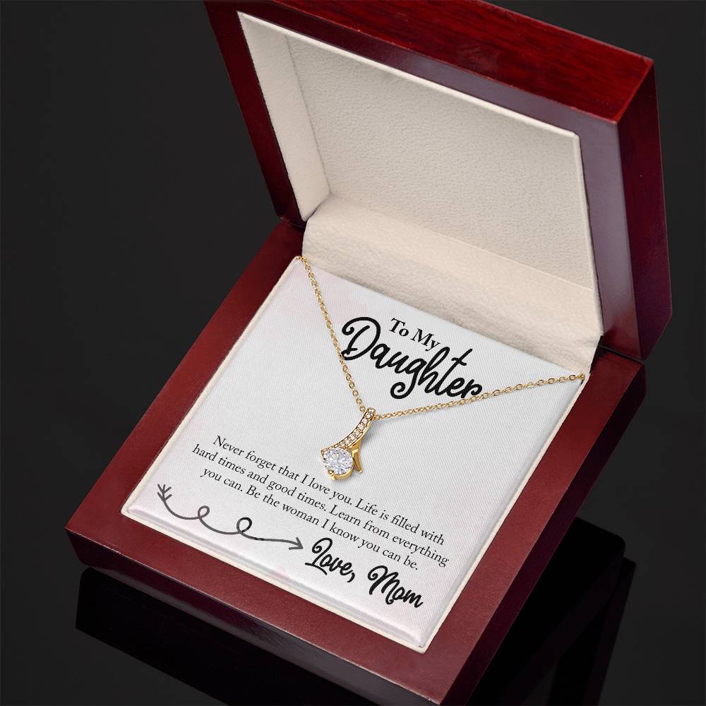 To my Daughter - Liffe is filled with Hard Times and Great Times - Necklace ShineOn Fulfillment