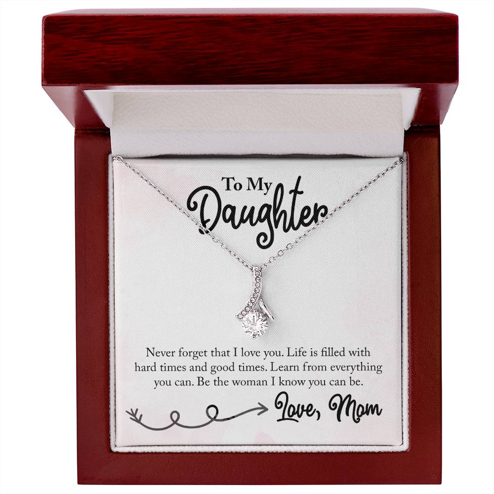 To my Daughter - Liffe is filled with Hard Times and Great Times - Necklace ShineOn Fulfillment