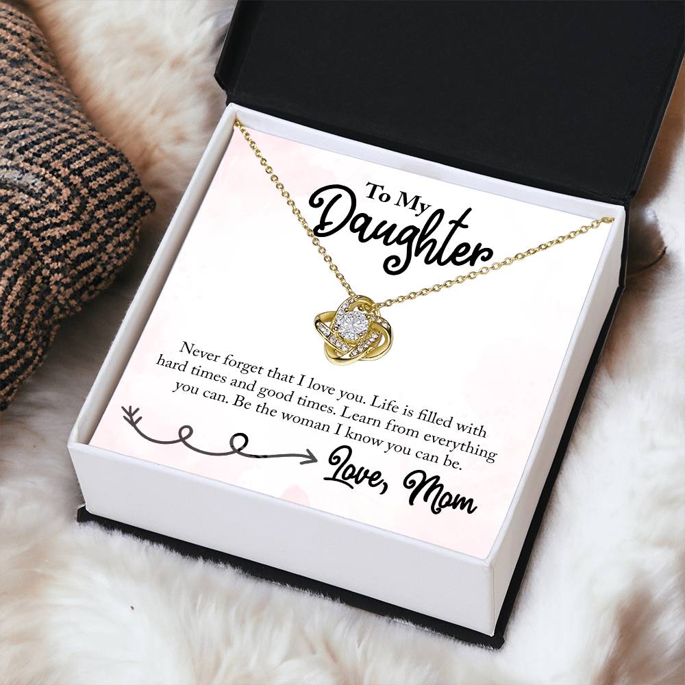 To my Daughter - Life is filled with Hard Times & Good  Times - Necklace ShineOn Fulfillment